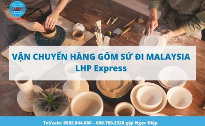 vận chuyển hàng gốm sứ đi Malaysia